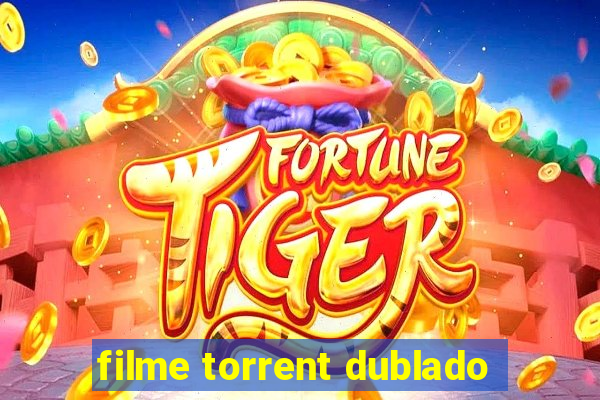 filme torrent dublado